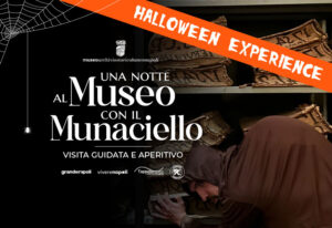 Una notte al Museo con il Munaciello