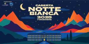 Notte Bianca a Caserta 2025