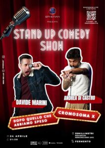 Stand Up - Davide Marini in ''Dopo quello che abbiamo speso'' e Andrea Di Castro in ''Cromosoma X''